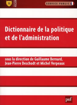 Dictionnaire de la politique et de l'administration
