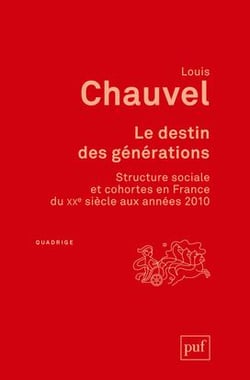 Le destin des générations - structure sociale et sohortes en France du XXe siècle aux années 2010