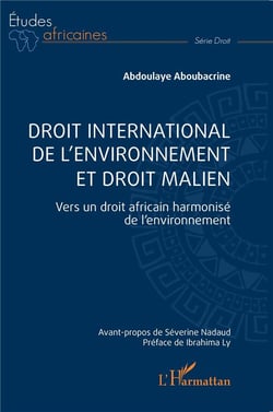 Droit international de l'environnement et droit malien : Vers un droit africain harmonisé de l'environnement