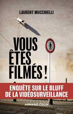 Vous êtes filmés ! enquête sur le bluff de la vidéosurveillance