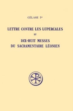 Lettre contre les lupercales et dix-huit messes du sacramentaire léonien - introduction texte critique