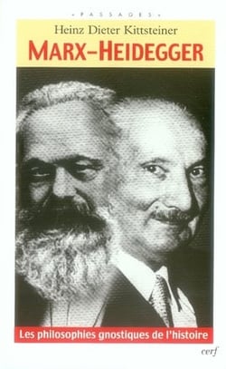 Marx-heidegger - les philosophies gnostiques de l'histoire