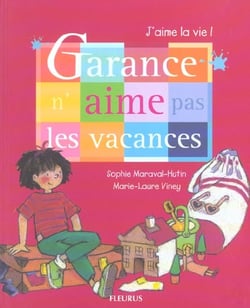 Garance n'aime pas les vacances