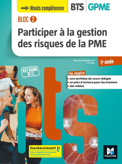 Bloc 2 - participer à la gestion des risques de la PME - BTS GPME - 2e année - manuel de l'élève