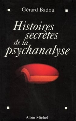 Histoires secrètes de la psychanalyse