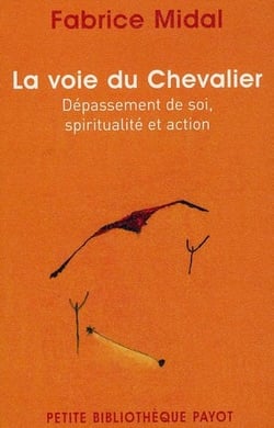 La voie du chevalier - dépassement de soi, spiritualité et action