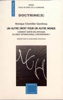 Un autre droit pour un autre monde : comment sortir des impasses du droit international contemporain ?