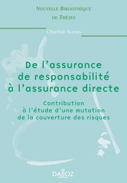 De l'assurance de responsabilité à l'assurance directe - Volume 9 Contribution à l'étude d'une mutation de la couverture des risques