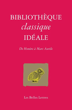 Bibliothèque classique idéale : De Homère à Marc Aurèle