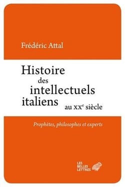Histoire des intellectuels italiens au XX siècle - prophètes, philosophes et experts