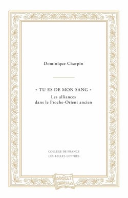 Tu es de mon sang - les alliances dans le Proche-Orient ancien