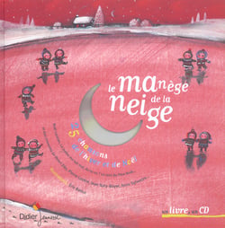 Le manege de la neige - 25 chansons de l'hiver et de noel