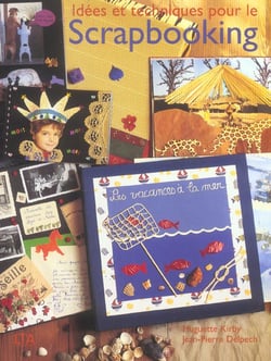 Idees et techniques pour le scrapbooking