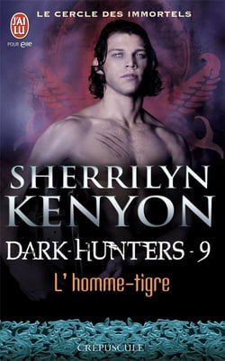 Le cercle des immortels - dark hunters Tome 9 - l'homme-tigre