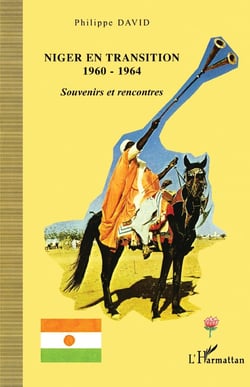 Niger en transition (1960-1964) - souvenirs et rencontres