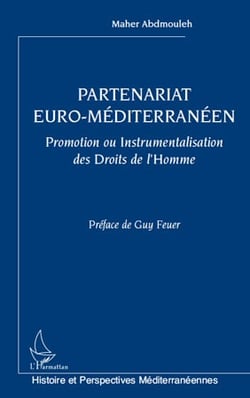 Partenariat euro-méditerranéen - promotion ou instrumentalisation des droits de l'homme