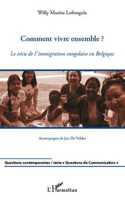 Comment vivre ensemble ? le vécu de l'immigration congolaise en Belgique