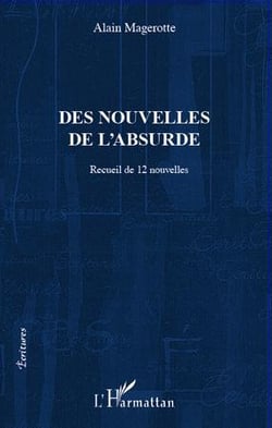 Des nouvelles de l'absurde - recueil de 12 nouvelles