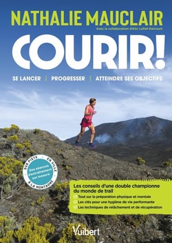 Courir ! : Les conseils d'une double championne du monde de trail pour se lancer, progresser, se dépasser et atteindre ses objectifs !