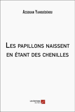 Les papillons naissent en étant des chenilles