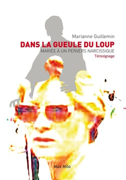 Dans la gueule du loup - mariée à un pervers narcissique