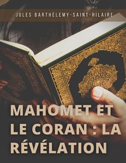 Mahomet et le Coran : la révelation - précédé d'une introduction sur les devoirs mutuels de la philosophie et de la religion