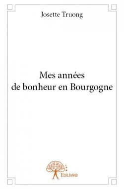 Mes années de bonheur en Bourgogne