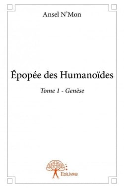 Épopée des humanoïdes t.1 - genèse