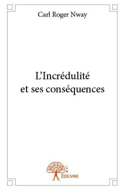 L'incrédulité et ses conséquences