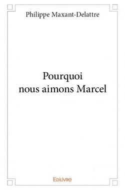Pourquoi nous aimons marcel