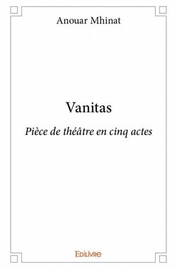Vanitas - pièce de théâtre en cinq actes