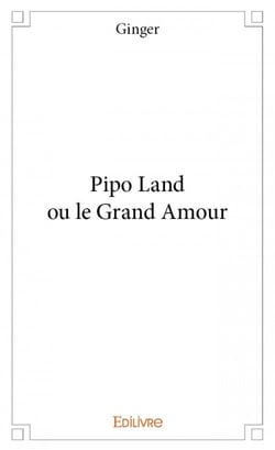 Pipo Land ou le grand amour