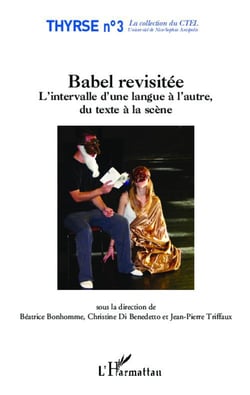 Thyrse Tome 3 - Babel revisitée - l'intervalle d'une langue à l'autre, du texte à la scène