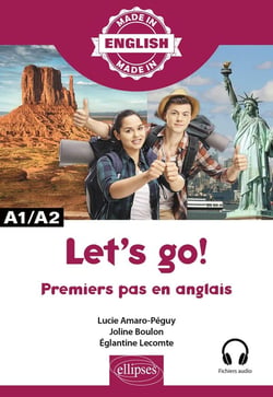 Made in : let s go!  premiers pas en anglais  a1/a2