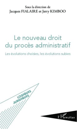 Le nouveau droit du procès administratif : Les évolutions choisies, les évolutions subies