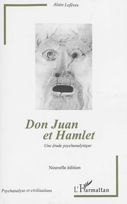 Don Juan et Hamlet (Nouvelle édition) : Une étude psychanalytique