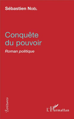 Conquête du pouvoir - roman politique