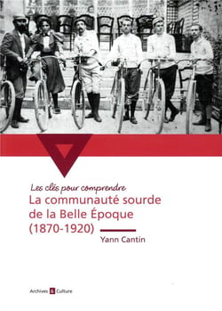 La communaute sourde de la belle epoque - (1870-1920)