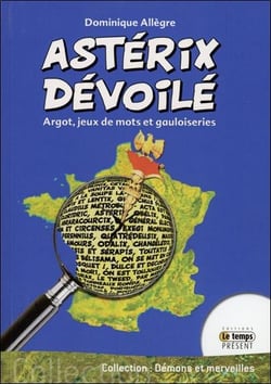 Les astuces d'astérix - argot, jeux de mots et gauloiseries