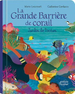La grande barrière de corail : jardin de l'océan