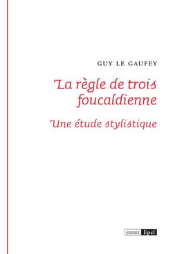 La règle de trois foulcaldienne : une étude stylistique