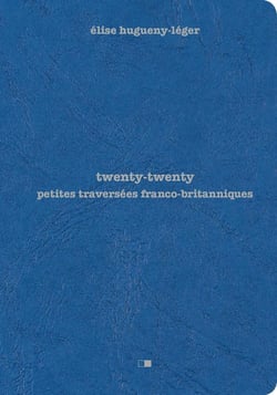 Twenty twenty : petites traversées franco britanniques