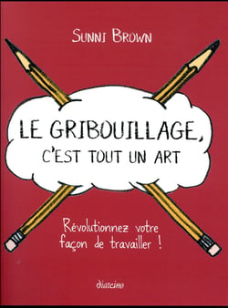 Le gribouillage, c'est tout un art - révolutionnez votre façon de travailler !