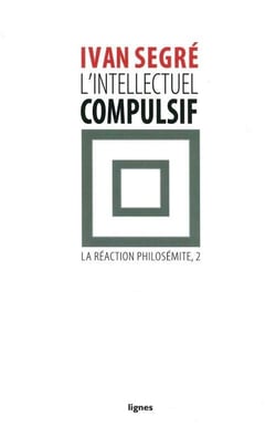 L'intellectuel compulsif Tome 2 - la réaction philosémite