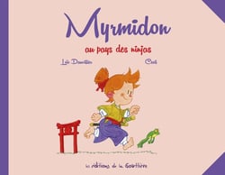 Myrmidon Tome 8 : Au pays des ninjas