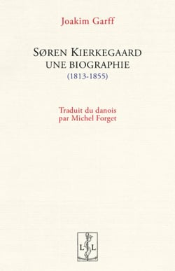 Søren Kierkegaard, une biographie (1813-1855)