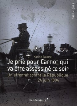 Je Prie Pour Carnot Qui Va Etre Assassine Ce Soir
