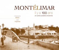 Montélimar - il y a 100 ans - en cartes postales anciennes