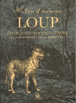 Histoire et mémoire du loup en poitou-charentes-vendée