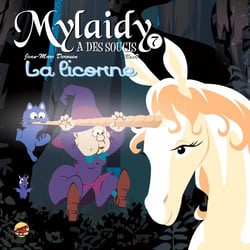 Mylaidy a des soucis Tome 7 : la licorne